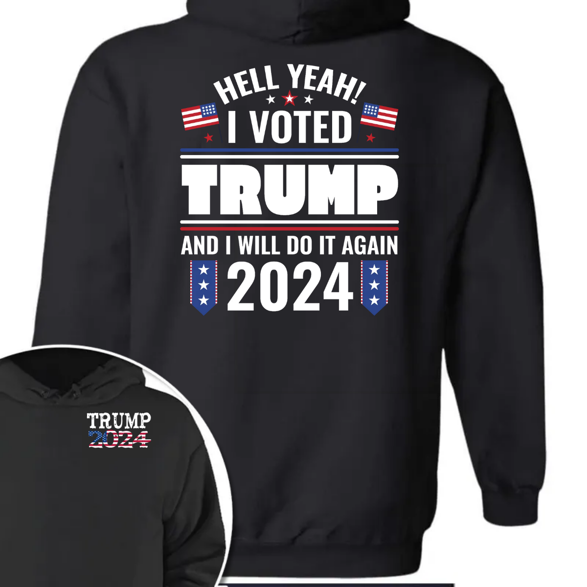 Hell Yeah I Voted Trump And I Will Do It Again Front And Back Shirt K228 62423