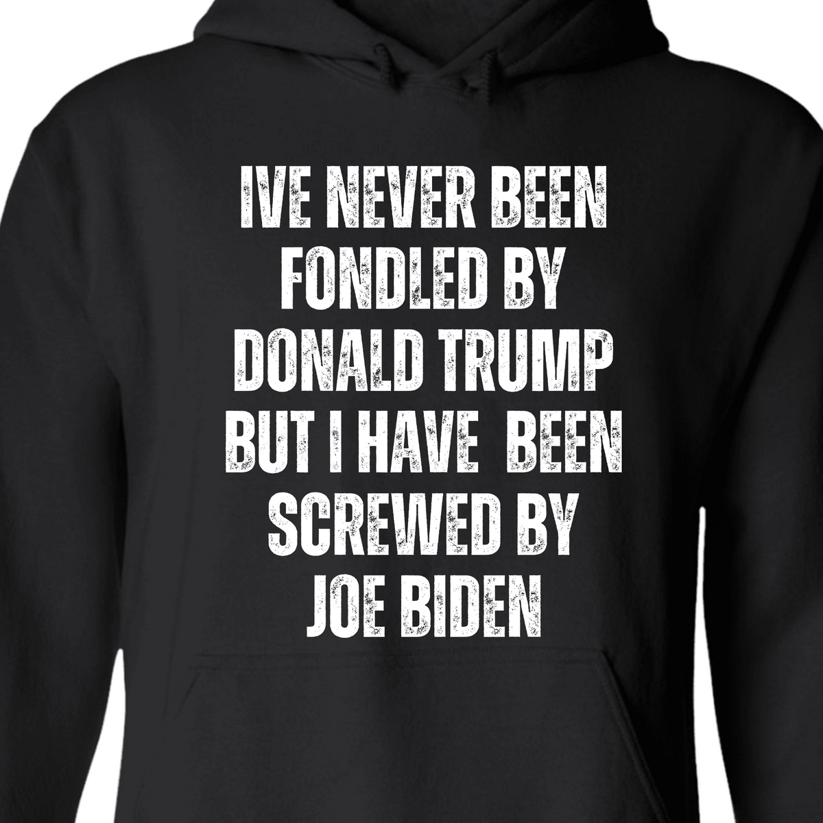 I've Never Been Fondled By Donald Trump Shirt | Donald Trump Homage Shirt | Donald Trump Fan Tees T938 - GOP 62433