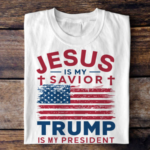 Jesus Is My Savior Trump Is My President Bright Shirt HO82 65326