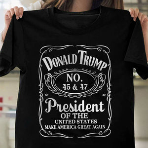 Donald J. Trump 45 & 47 President Of The United States Dark Shirt HA75 67044