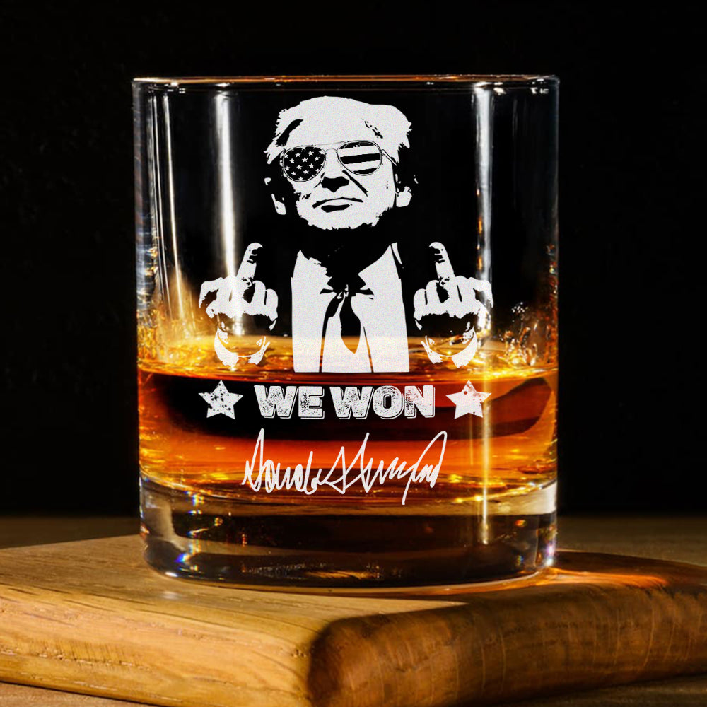 Trump 2024 We Won Engraved Whisky Glass Funny Gift For Trump Supporters HA75 67032