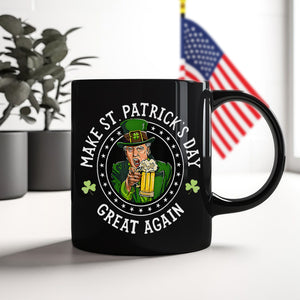 Make St Patrick's Day Great Again Funny Trump Republican 2024 Black Mug HO82 65614