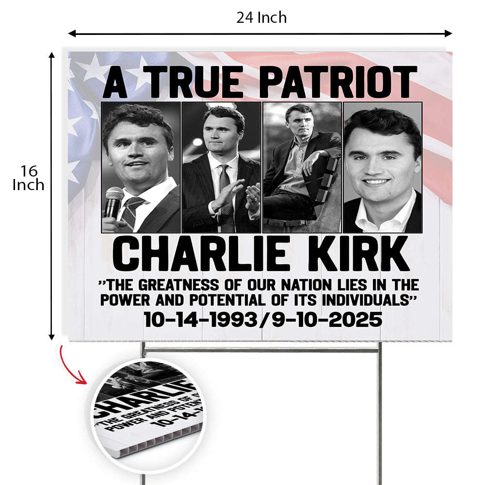 Charlie Kirk True Patriot Yard Sign HO82 65976