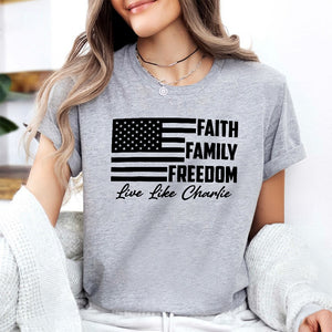 Live Like Charlie Kirk Faith Family Freedom Bright Shirt HA75 64576