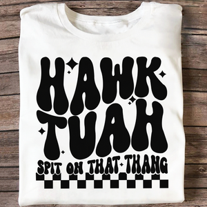 Hawk Tuah Spit In That Thang Shirt DM01 62885