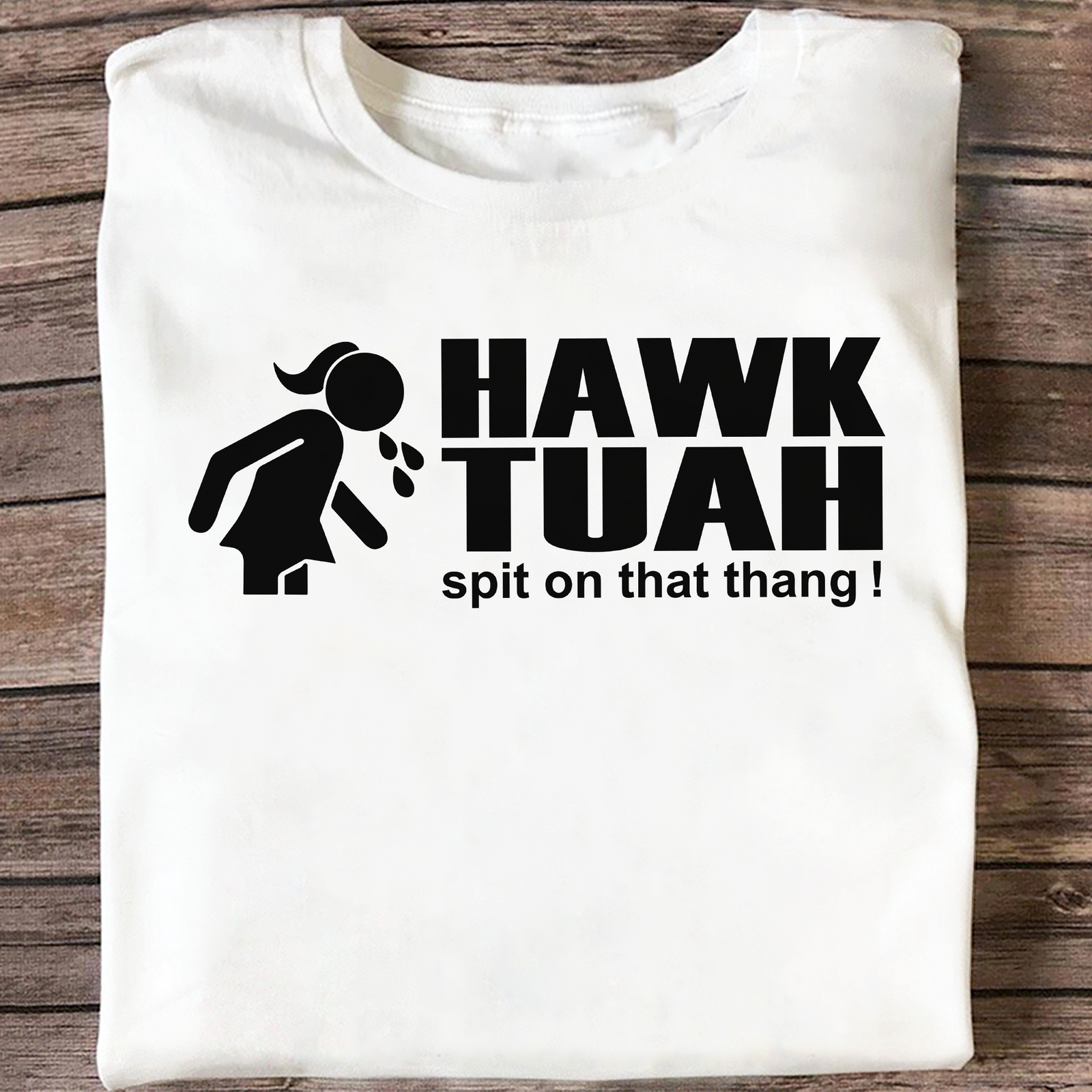 Hawk Tuah Spit on That Thang Shirt DM01 62921