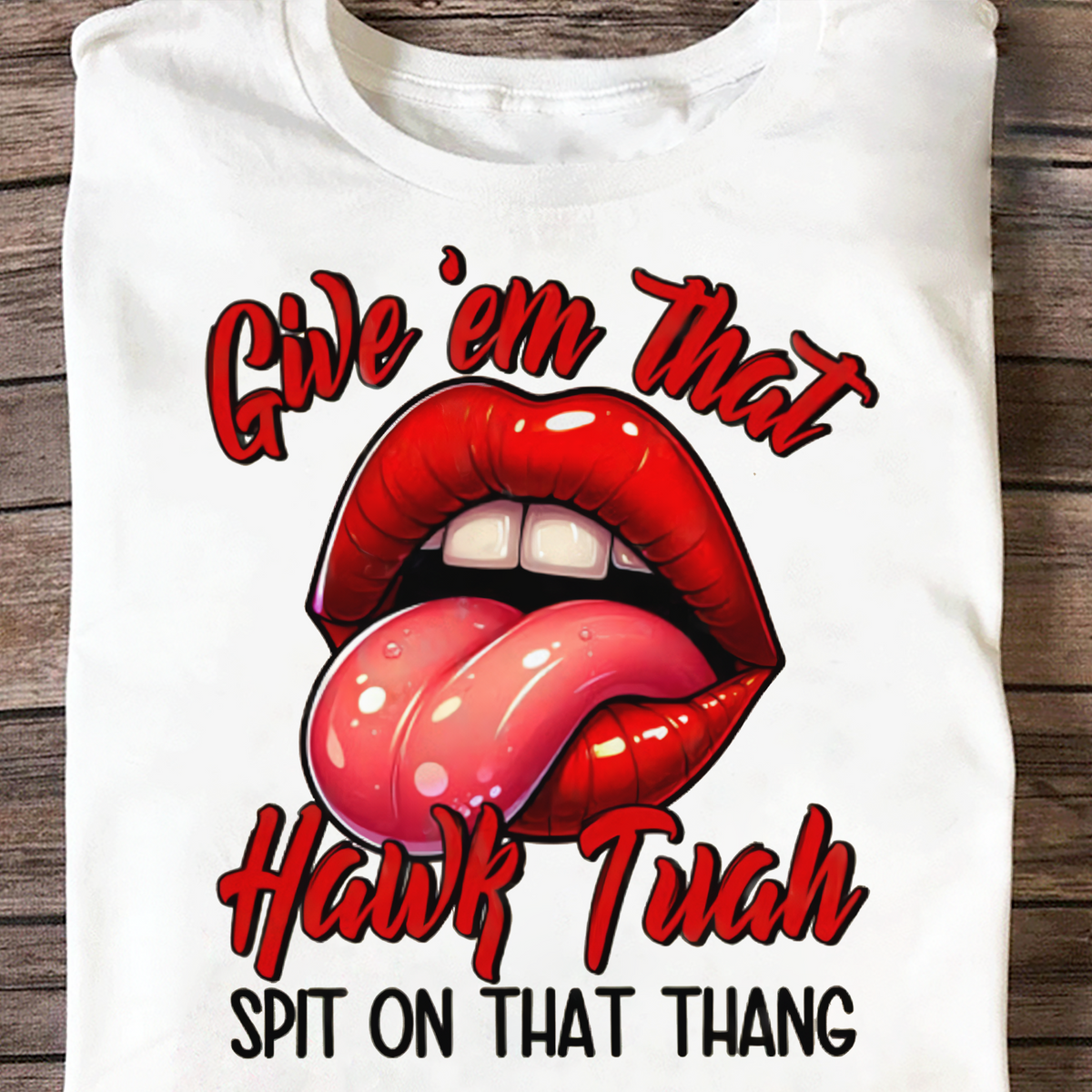 Give 'em that HAWK TUAH Shirt DM01 62883