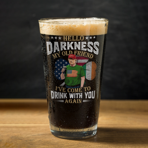 Hello Darkness My Old Friend Trump St. Patrick's Day Print Beer Glass N304 HA75 64212