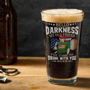 Hello Darkness My Old Friend Trump St. Patrick's Day Print Beer Glass N304 HA75 64212