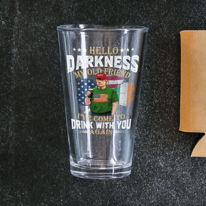 Hello Darkness My Old Friend Trump St. Patrick's Day Print Beer Glass N304 HA75 64212