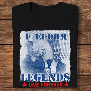 Trump 2024 Freedom Legends Live Forever Dark Shirt HO82 63052