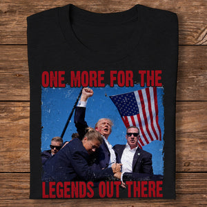 One More For The Legends Out There Trump Sh**ting Shirt HA75 63006