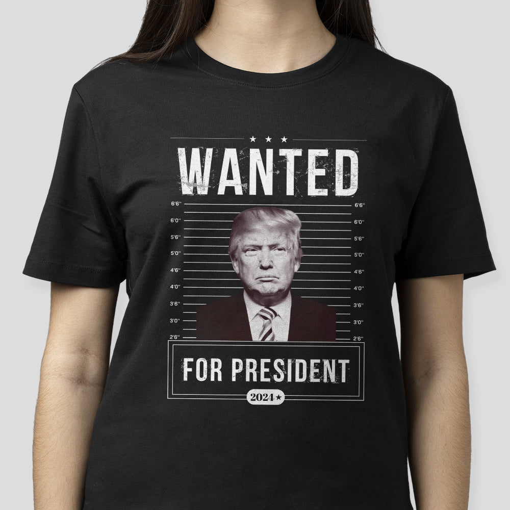 Wanted For President Trump 2024 Shirt K228 62429