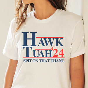 Hawk Tuah 24 Spit On That Thang Shirt TH10 62871