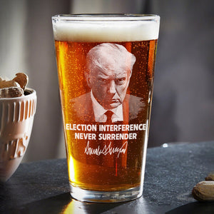 Trump Mugshot Election Interference Print Beer Glass N304 62624