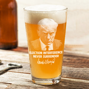 Trump Mugshot Election Interference Print Beer Glass N304 62624