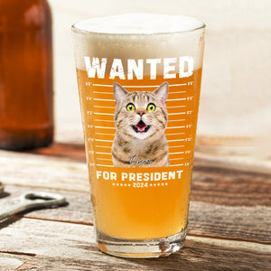 Custom Photo Wanted President, Live Preview Dog Cat Print Beer Glass HA75 62628