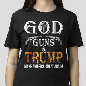 God Guns And Trump Make America Great Again Shirt HA75 63436