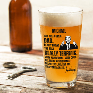 You Are A Great Dad Trump Print Beer Glass DM01 62621