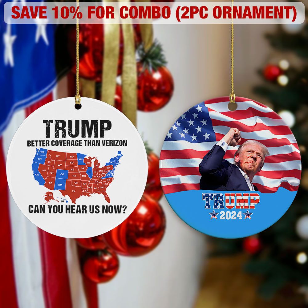 Trump Better Coverage Than Verizon - Can You Hear Us Now Ceramic Ornament HA75 63743