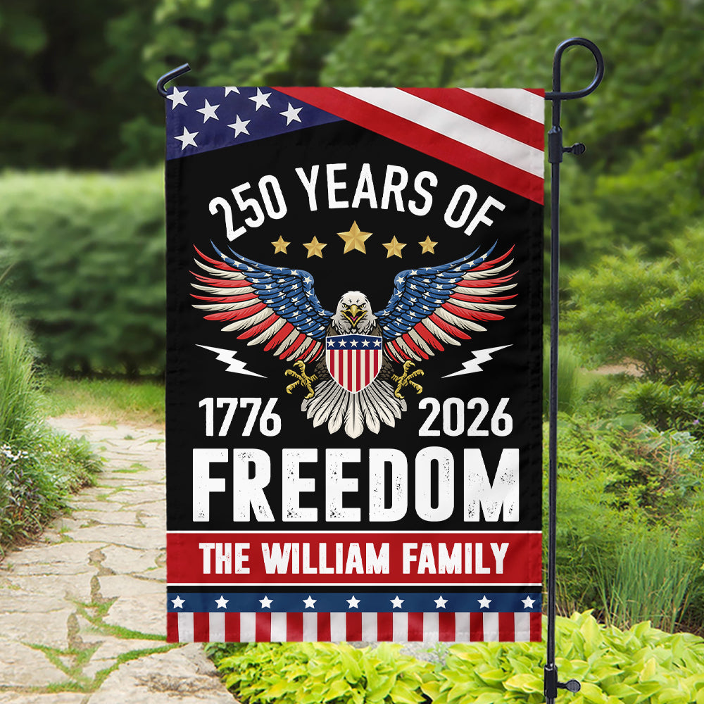 250 Years of Freedom Garden Flag America 250th Anniversary Gift for Family CH07 896832