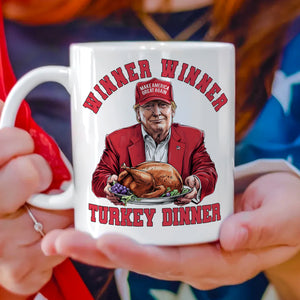 Winner Winner Turkey Dinner White Mug Funny Gift For Trump Lovers HO82 67112