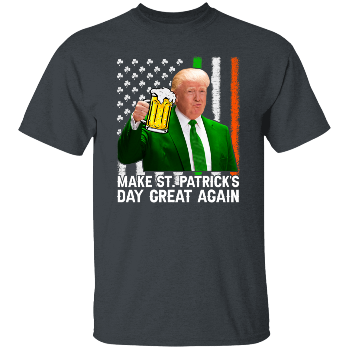 Make Saint St Patrick's Day Great Again Funny Trump Dark Shirt HO82 65628