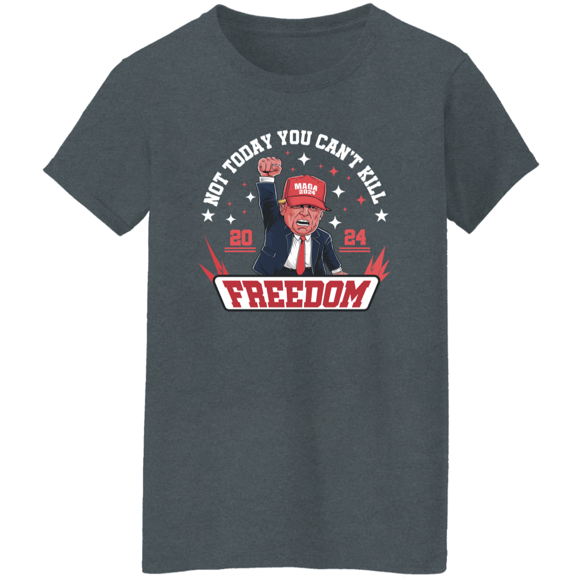 Not Today You Can't K*ll Freedom Trump 2024 Dark Shirt HO82 63000