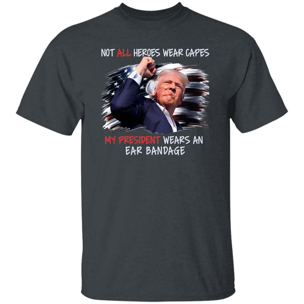 Our President Wears An Ear Bandage N369 TH10  63317