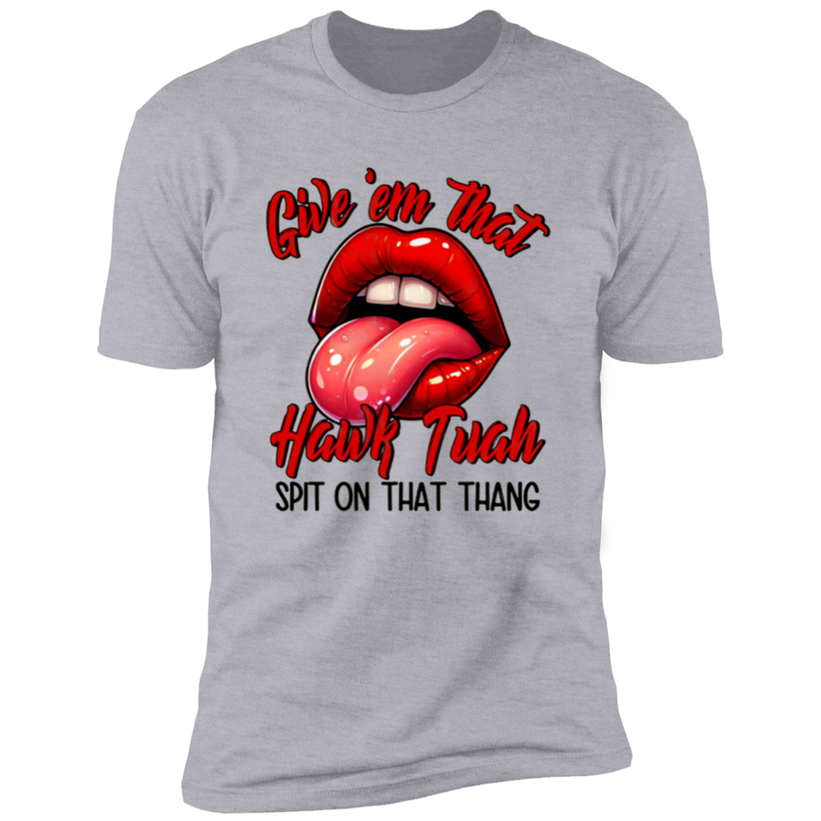 Give 'em that HAWK TUAH Shirt DM01 62883