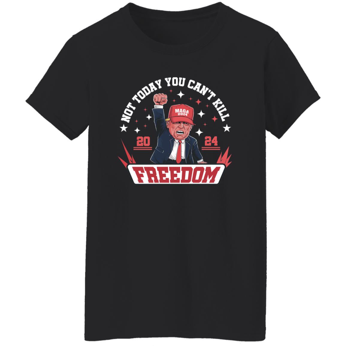 Not Today You Can't K*ll Freedom Trump 2024 Dark Shirt HO82 63000