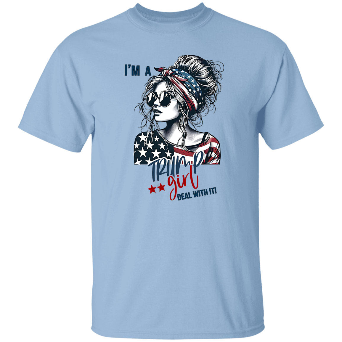 I'm A Trump Girl Deal With It Bright Shirt TH10 63543
