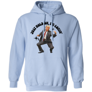 Just Hold On, I'm Comin' Trump Shirt DM01 62515