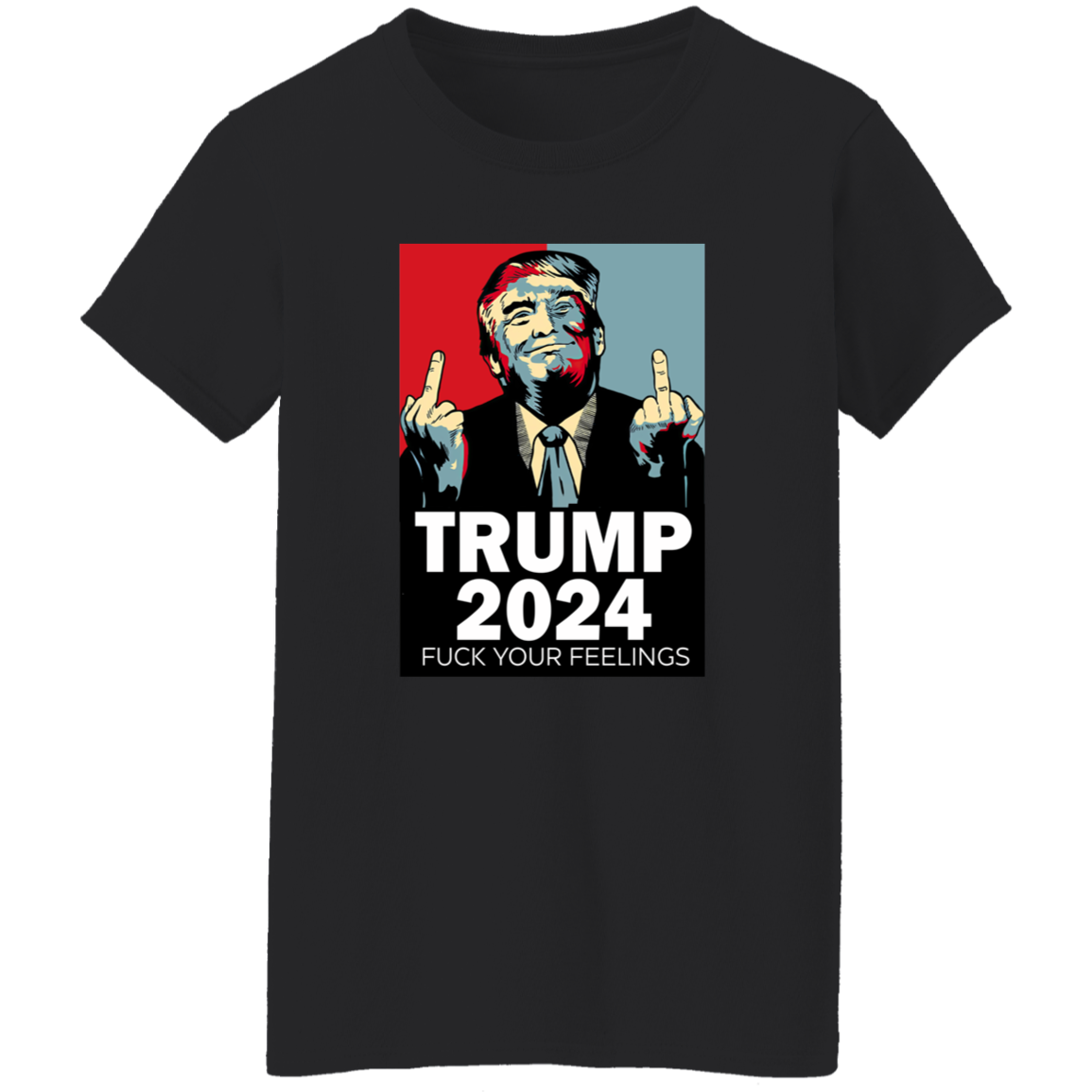 Middle Finger Trump 2024 F**k Your Feelings Shirt DM01 62845