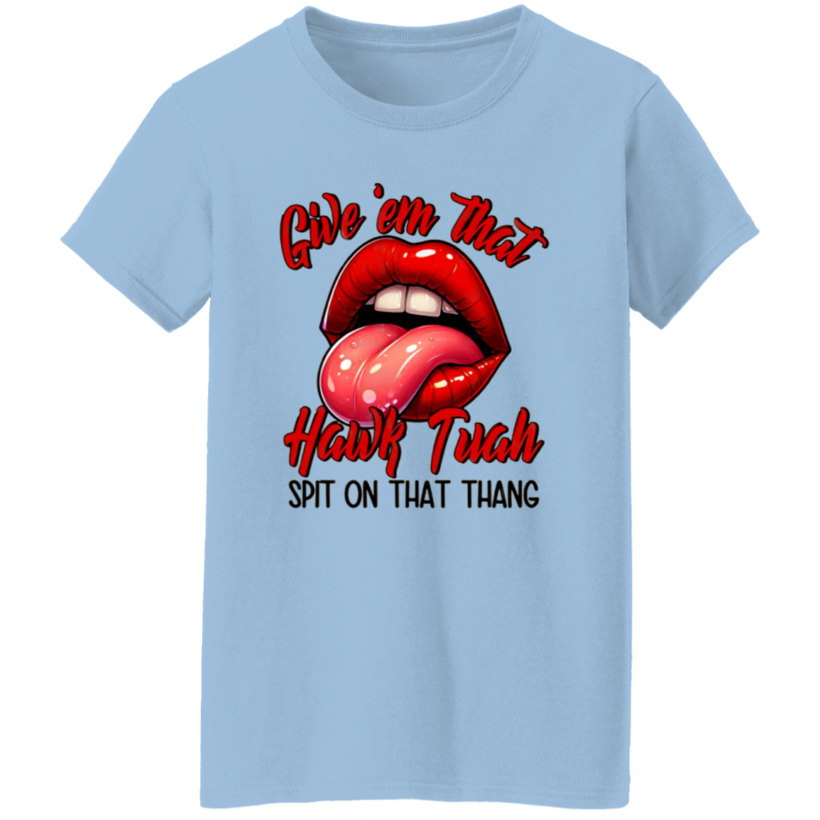 Give 'em that HAWK TUAH Shirt DM01 62883