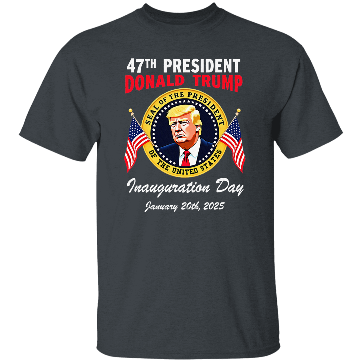 47th President Donald Trump Inauguration Day January 20th 2025 Dark Shirt HO82 65646