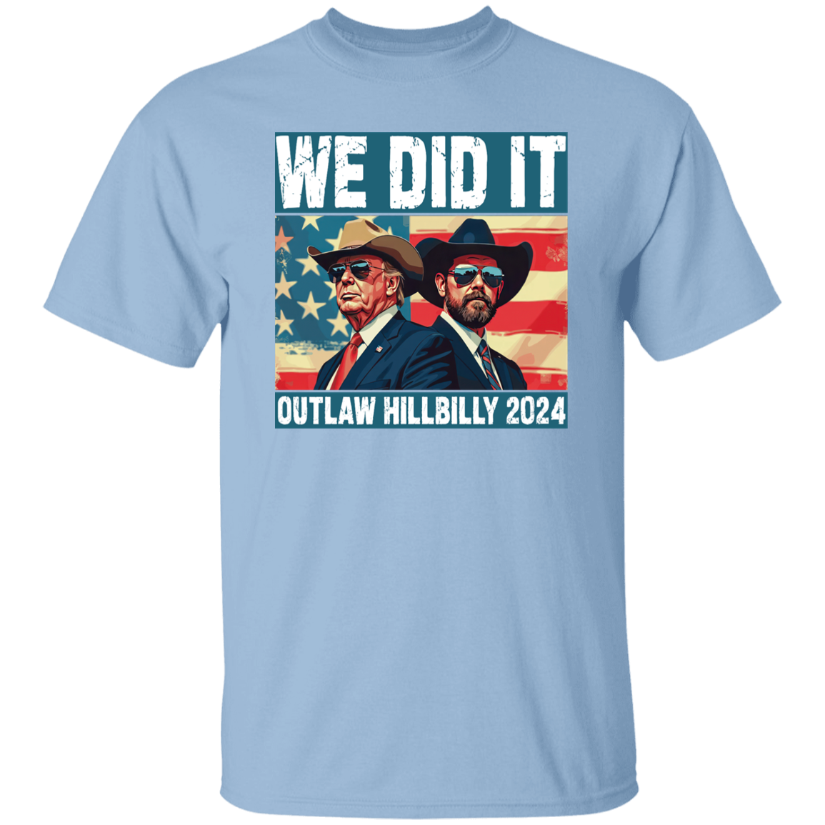We Did It Outlaw Hillbilly 2024 Trump Vance Shirt N304 HA75 63898