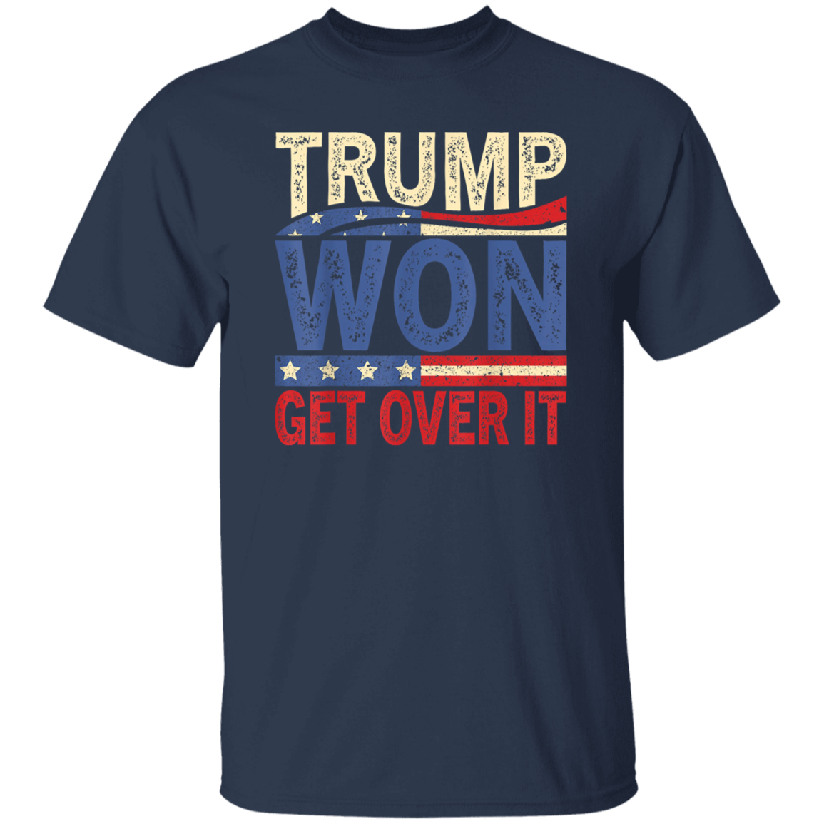Get It Over Trump Won Dark Shirt HO82 65320
