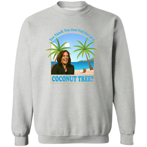 Kamala Harris You Think You Just Fell Out Of A Coconut Tree Dark Shirt HO82 65056