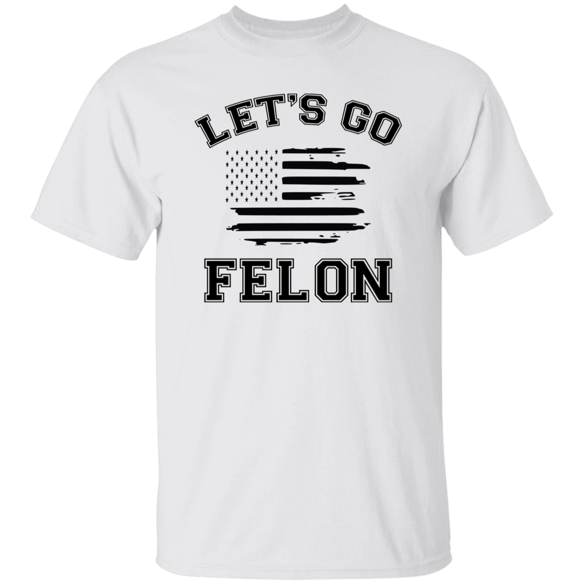 Trump Let's Go Felon Shirt DM01 62827