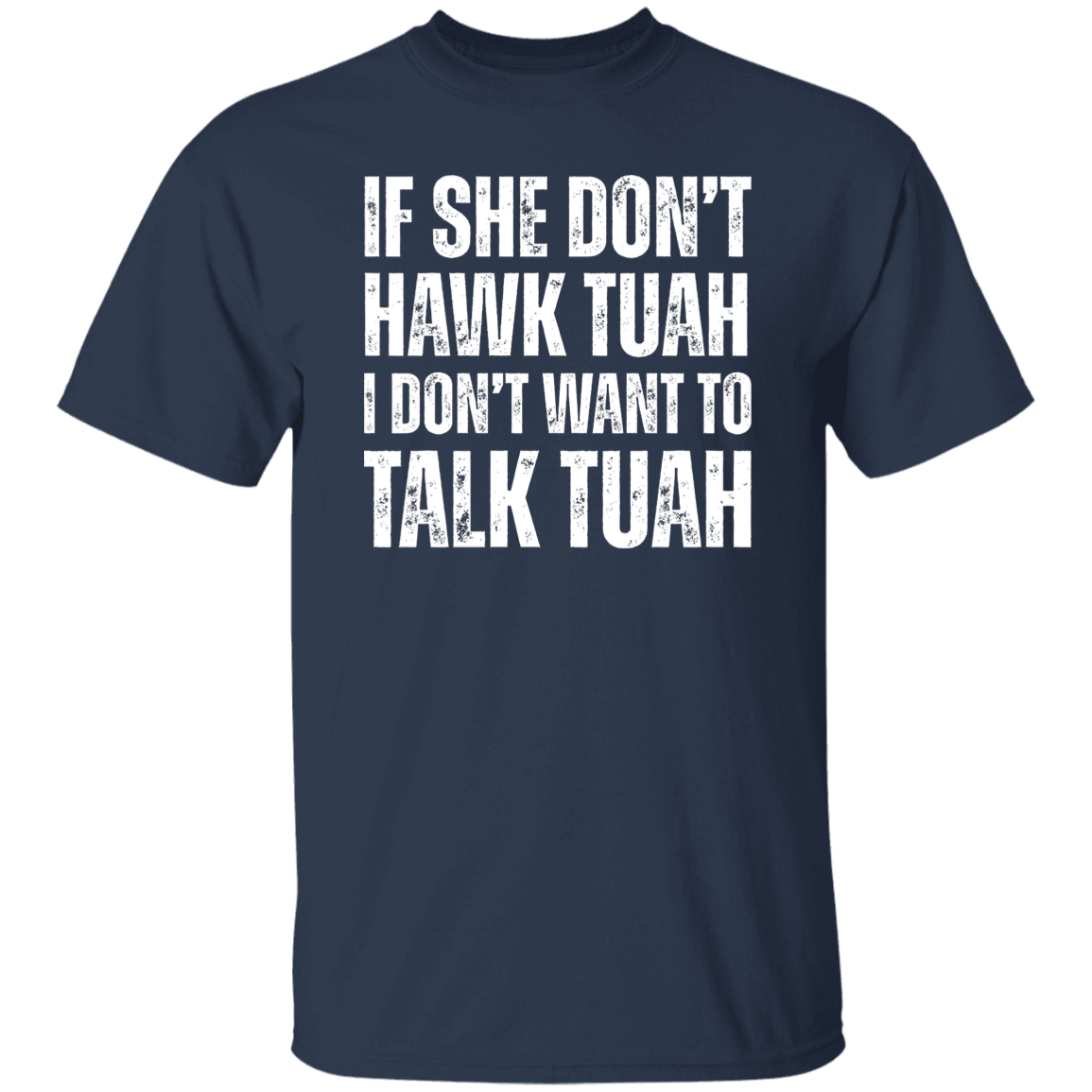 If SHE dont HAWK Tuah Shirt DM01 62913