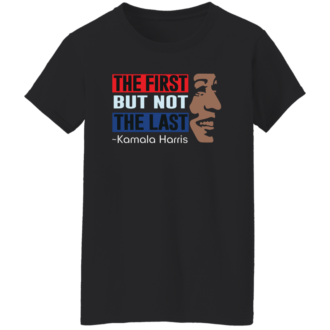 Kamala Harris The First But Not Last Dark Shirt HO82 63396