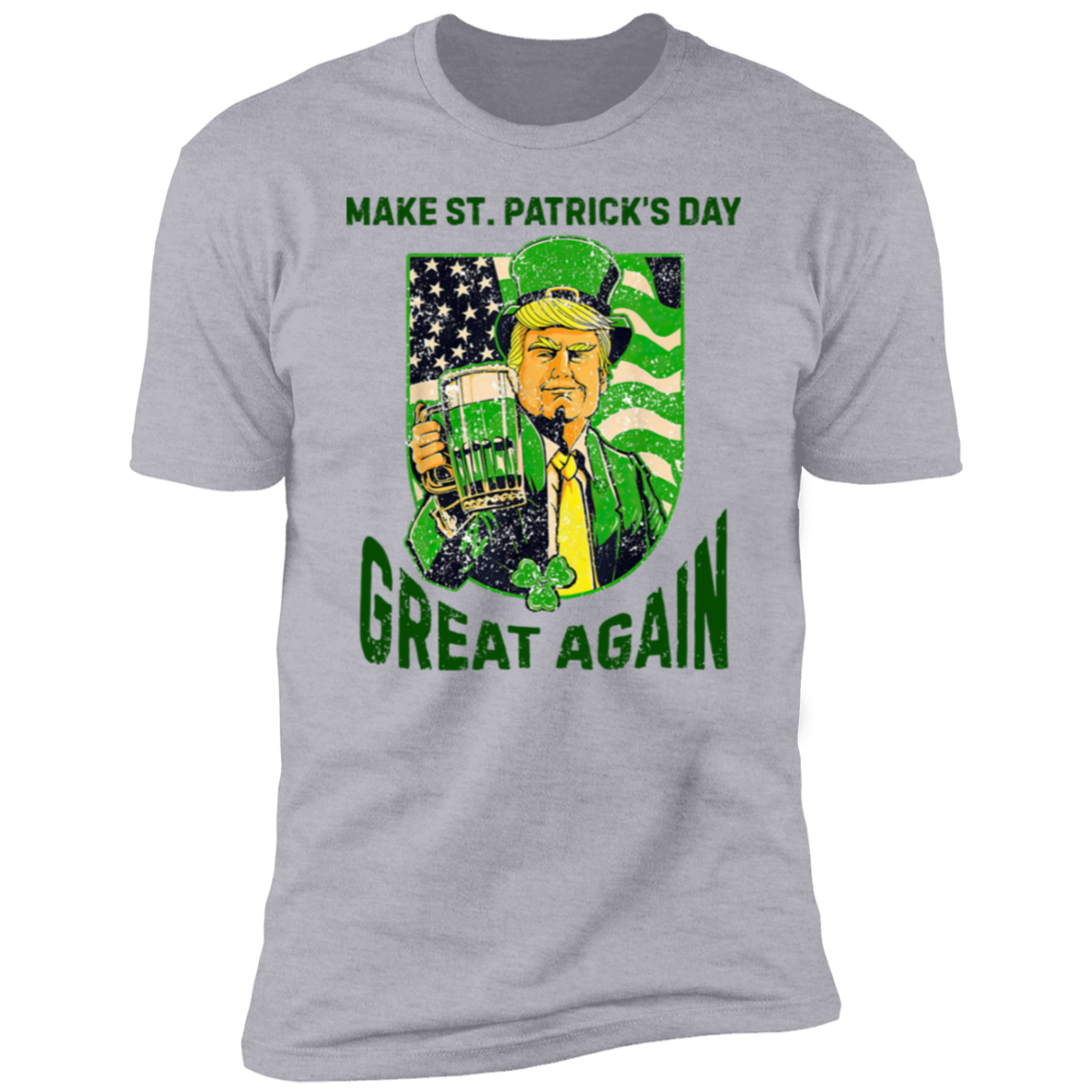 Donald Trump Make St Patrick's Day Great Again Bright Shirt Funny Trump Beer Drinking Shirt LM32 67182
