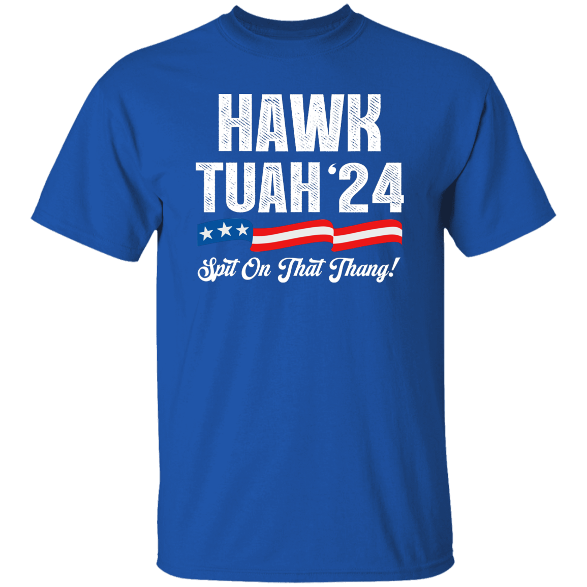 Hawk Tuah 24 Spit On That Thang Shirt HA75 62814