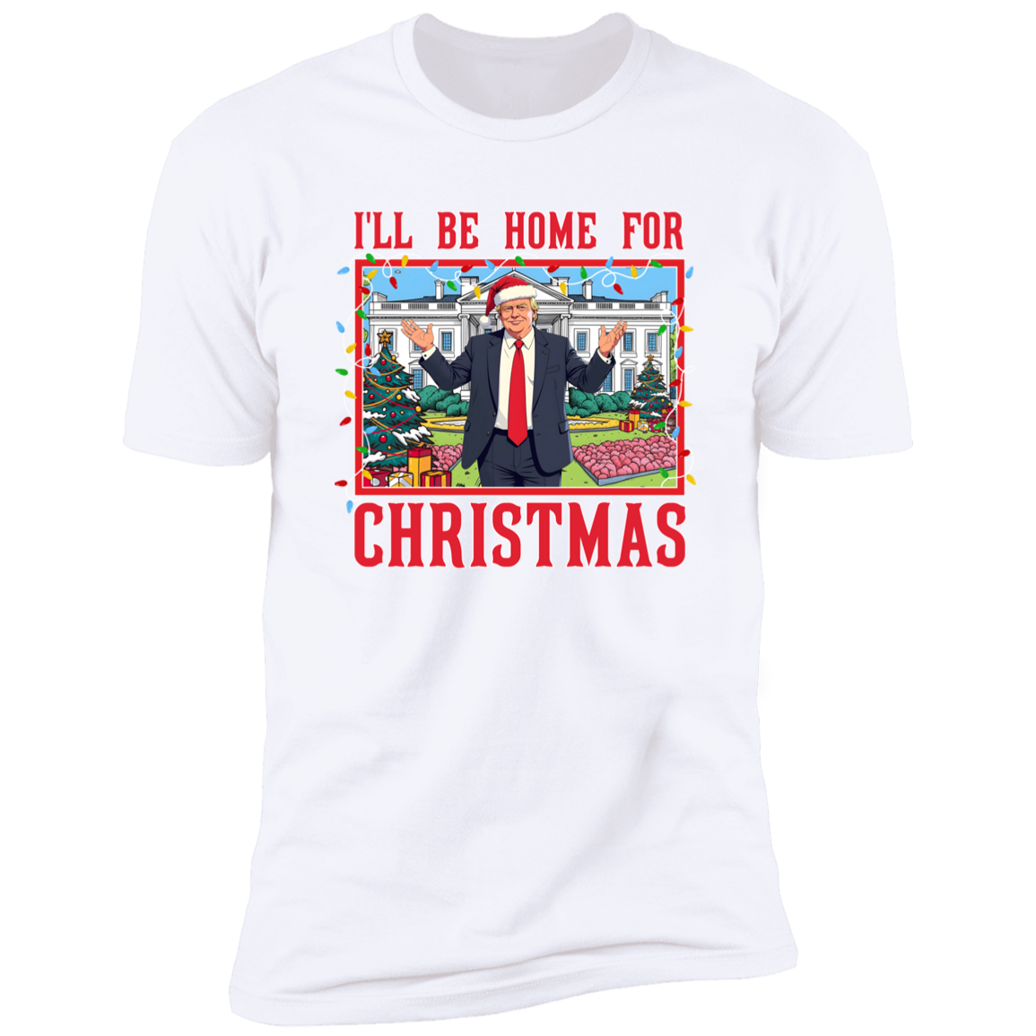 Trump I'll Be Home for Christmas - Trump Christmas Shirt HA75 63816