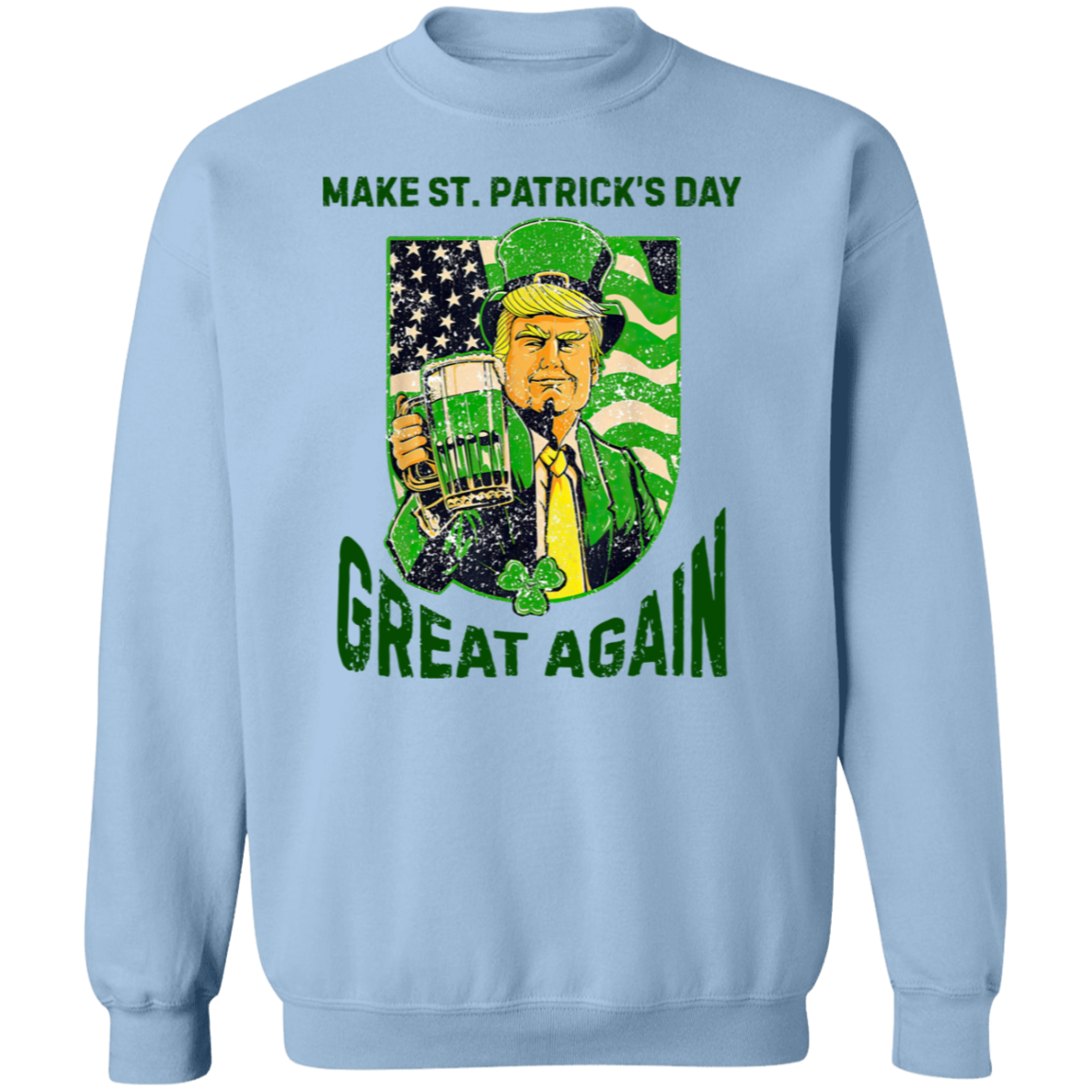 Donald Trump Make St Patrick's Day Great Again Bright Shirt Funny Trump Beer Drinking Shirt LM32 67182