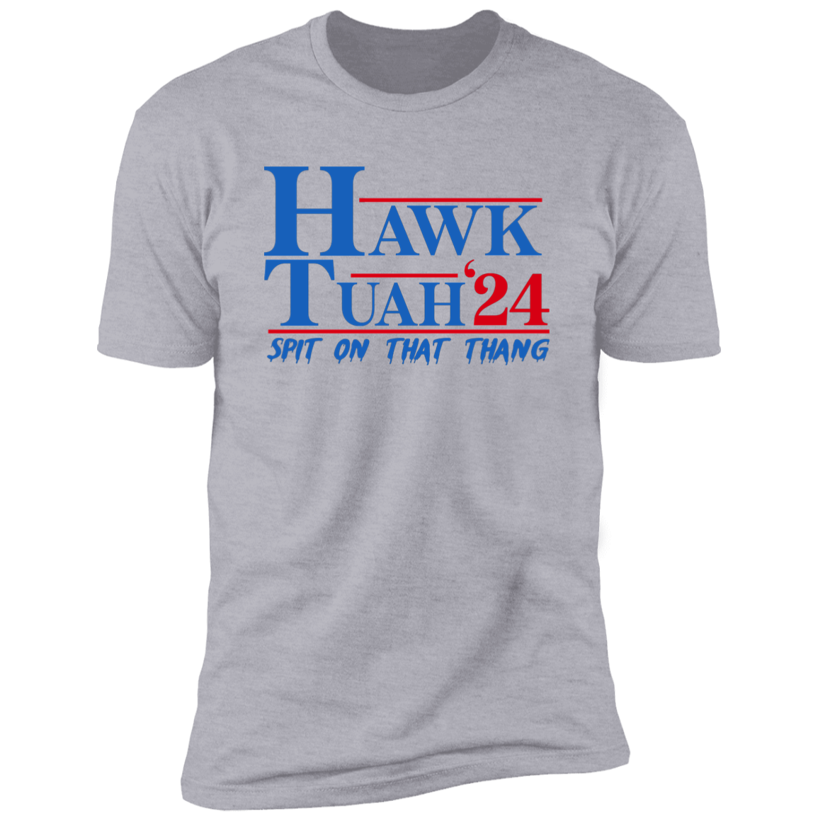 Hawk Tuah 24 Spit On That Thang Shirt HA75 62870