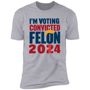 Donald Trump I'm Voting Convicted Felon 2024 Shirt DM01 62769