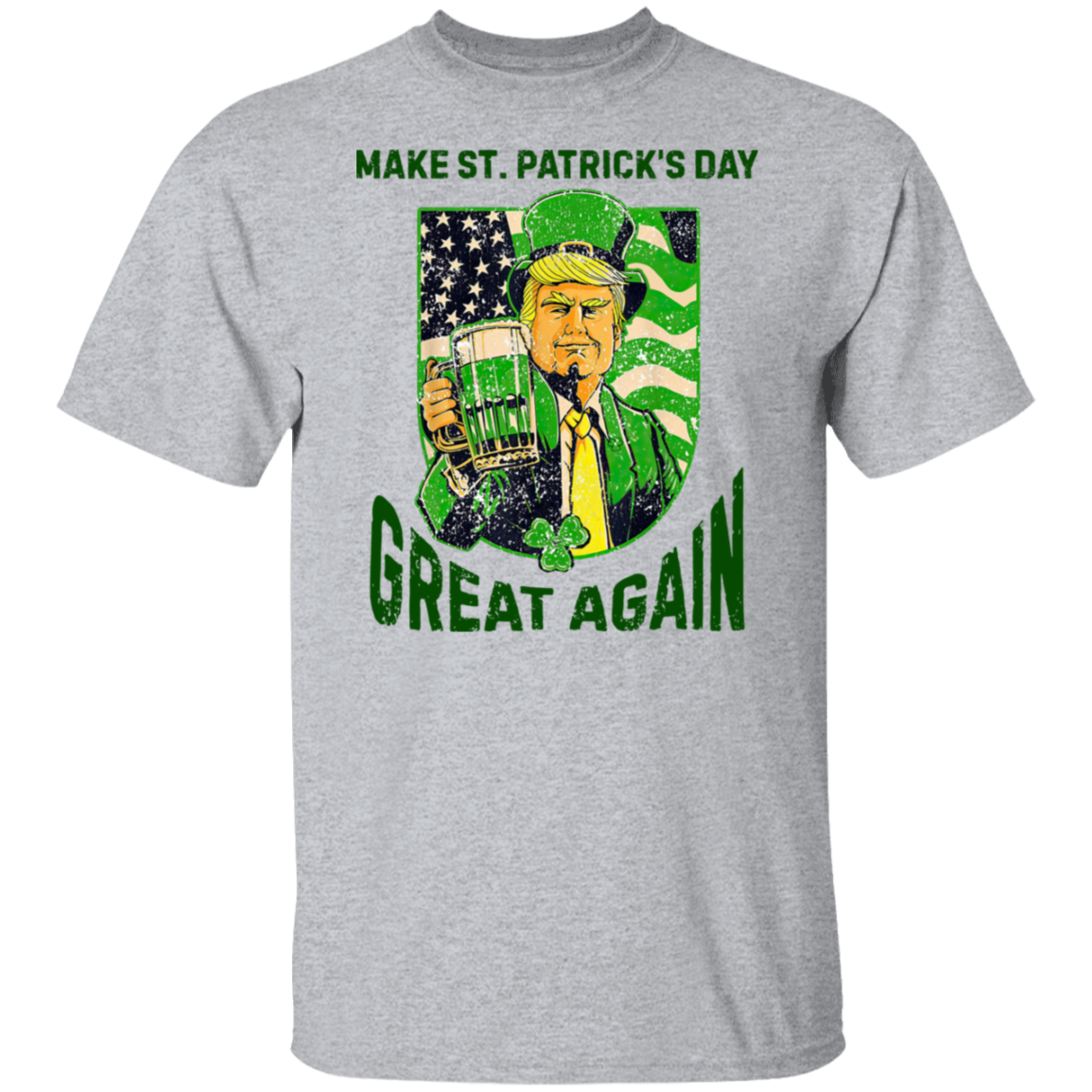 Donald Trump Make St Patrick's Day Great Again Bright Shirt Funny Trump Beer Drinking Shirt LM32 67182