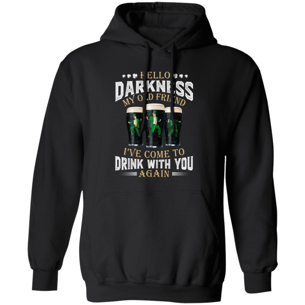 Hello Darkness My Old Friend I've Come To Drink With You Trump Shirt N304 HA75 64226